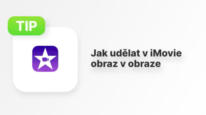 Jan Březina – Apple Tip: Jak v iMovie na obraz v obraze